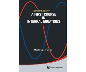 Abdul-majid Wazwaz First Course In Integral Equations, A (Tascabile)