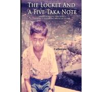 Abdul Mkith Catherine Byrne The Locket and a Five Taka Note (Tascabile)