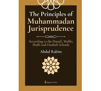 Abdul Rahim The Principles of Muhammadan Jurisprudence According to (Tascabile)