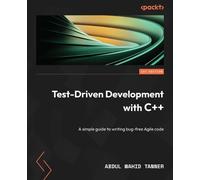 Abdul Wahid Tanner Test-Driven Development with C++ (Tascabile)