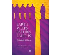 Abdulaziz Al Farsi Earth Weeps, Saturn Laughs (Tascabile) Modern Omani Novels