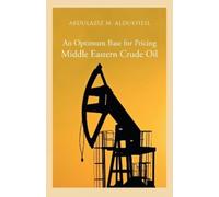 Abdulaziz M Aldu Optimum Base For Pricing Middle Eastern Crud (Copertina rigida)