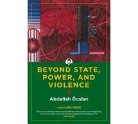 Abdullah Ocalan Beyond State, Power, and Violence (Copertina rigida)