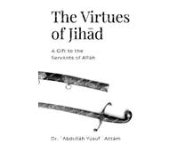 ʿabdullāh Yūsuf ʿazzām The Virtues of Jihād (Copertina rigida)