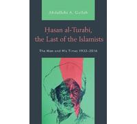 Abdullahi A. Galla Hasan al-Turabi, the Last of the Islamist (Copertina rigida)