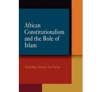 Abdullahi Ahmed An African Constitutionalism and the Role of (Copertina rigida)