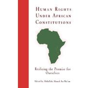 Abdullahi Ahmed An-Na' Human Rights Under African Constitutio (Copertina rigida)