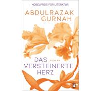 Abdulrazak Gurn Das versteinerte Herz: Roman. Nobelpreis für (Copertina rigida)
