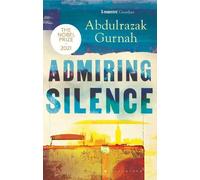 Abdulrazak Gurnah Admiring Silence (Tascabile)