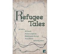 Abdulrazak Gurnah Chris Cleave Stephen Collis Dragan T Refugee Tales (Tascabile)