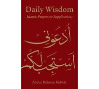 Abdur Raheem Kid Daily Wisdom: Islamic Prayers and Supplicati (Copertina rigida)