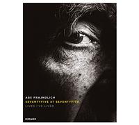 Abe Frajndlich: Seventy Five at Seventy Five; Lives I've Lived