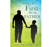Abe Henryhand When I First Met My Father (Tascabile)
