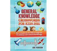 Abe Robson General Knowledge Crosswords for Kids 2021 (Tascabile)