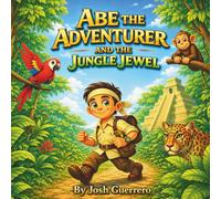 Abe the Adventurer and the Jungle Jewel