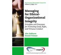Abe Zakhem Dani Managing for Ethical-Organizational Integrity: Princ (Tascabile)