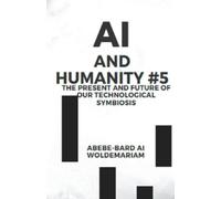 Abebe-Bard Ai Woldemariam AI and Humanity #5 (Tascabile) 1a