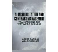 Abebe-Bard Ai Woldemariam AI in Solicitation and Contract Management (Tascabile)
