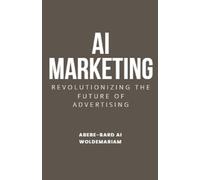 Abebe-Bard Ai Woldemariam ABEBE-BARD AI WOLDEMARIAM AI Marketing (Tascabile) 1a