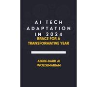 Abebe-Bard Ai Woldemariam AI Tech Adaptation in 2024 (Tascabile) 1a
