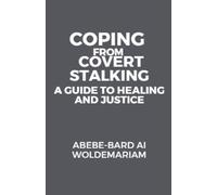 Abebe-Bard Ai Woldemariam Coping from Covert Stalking (Tascabile) 1a
