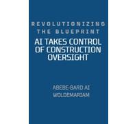 Abebe-Bard Ai Woldemariam Revolutionizing the Blueprint (Tascabile) 1a