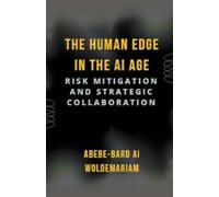 Abebe-Bard Ai W The Human Edge in the AI Age: Risk Mitigation and St (Tascabile)