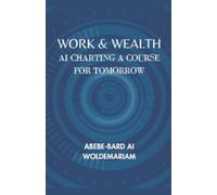 Abebe-Bard Ai Woldemariam Work & Wealth (Tascabile) 1a