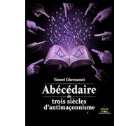 Abécédaire de trois siècles d'antimaçonnisme