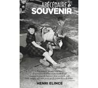 Abécédaire du souvenir: Souvenirs partiels et partiaux d'un baby boomer