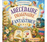 Abécédaire imaginaire des Fées Nomènes - Le pays d’en Fance