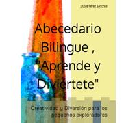 Abecedario Bilingue , ''Aprende y Diviértete": Creatividad y Diversión para los pequeños exploradores