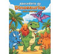 Abecedario de Dinosaurio para colorear: Libro educativo infantil para aprender letras y los Dinosaurios de la A a la Z, con dibujos grandes y divertidos para niños y niñas de 3 a 8 años