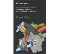 Abecedario del grafico. La progettazione tra creatività e scienza
