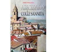 Libri Fabio Paolucci - Abecedario Di Colle Sannita. Famiglie E Ricerche Genealog
