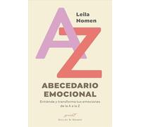 Abecedario emocional. Entiende y transforma tus emociones de la A a la Z: 252