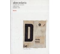 Abecedario. La grafica del Novecento. Ediz. illustrata