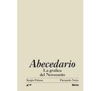 ABECEDARIO. LA GRAFICA DEL NOVECENTO - POLANO SERGIO, VETTA PIERPAOLO - Electa