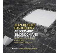 Abecedario simondoniano. Cinquanta parole-chiave