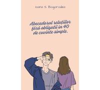 ABECEDARUL RELA¿IILOR F¿R¿ OBLIGA¿II ÎN DOAR 40 DE CUVINTE SIMPLE