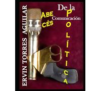 ABECÉS DE LA COMUNICACIÓN POLÍTICA