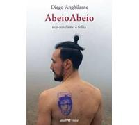 Abeioabeio. Neo-ruralismo e follia