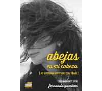 Abejas en mi cabeza: Mi historia viviendo con TDAH