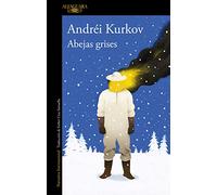 Abejas grises / Grey Bees: El nuevo libro del aclamado autor de Muerte con pingüino