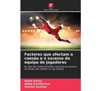 Abeje Kumilachew Dawit Factores que afectam a coesão e o sucesso da (Tascabile)