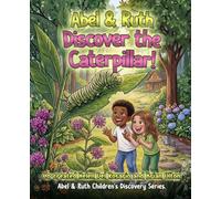 Abel And Ruth Discover The Caterpillar