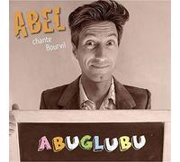 Abel / Chante Bourvil Abuglubu