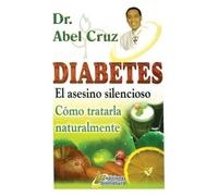 Abel Cruz Diabetes El asesino silencioso (Tascabile)