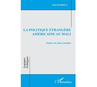 Abel Dembele La politique étrangère américaine au Mali (Tascabile)