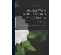 Abel Joel Grout Mosses With Hand-lens and Microscope; a Non-technica (Tascabile)